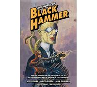 The World of Black Hammer Omnibus Volume 1