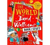 The World of David Walliams Book of Stuff: Fun, Facts and Everything You Never Wanted to Know