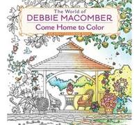The World of Debbie Macomber Come Home to Color by Debbie Macomber Inconnu (Auteur)