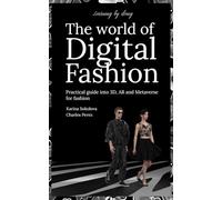 The world of digital fashion: Discover digital fashion and create your first collection