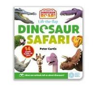 The World Of Dinosaur Roar!: Dinosaur Safari: A Lift-The-Flap Book