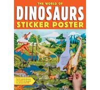 The World of Dinosaurs Sticker Poster: Includes a Big 15" x 38" Poster, 50 Colorful Stickers, and Fun Facts