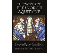 The World Of Eleanor Of Aquitaine