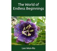 The World of Endless Beginnings