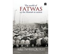 The World Of Fatwas: Or The Shariah In Action
