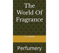 The World Of Fragrance: Perfumery