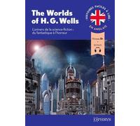 Histoires faciles à lire - Anglais - The World of H. G. Wells: L'univers de la science fiction : du fantastique à l'horreur