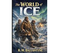 The World of Ice: Annotated