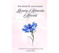 The World Of Jane Austen, Literary Artworks Abroad: Journal