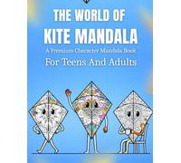 The World Of Kite Mandala: A Premium Character Mandala Book For Teens And Adults