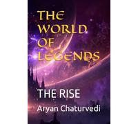 THE WORLD OF LEGENDS: THE RISE