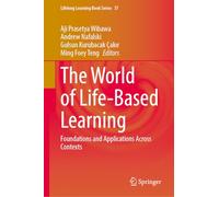 The World of Life-Based Learning: Foundations and Applications Across Contexts