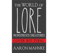 The World of Lore: Monstrous Creatures