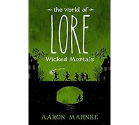 The World Of Lore: Wicked Mortals