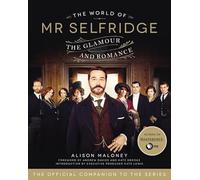 The World of Mr. Selfridge: The Glamour and Romance