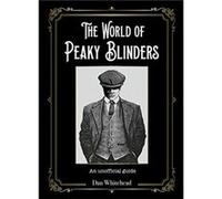 The World of Peaky Blinders by Dan Whitehead Dan Whitehead (Auteur)