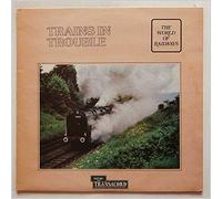 The World Of Railways - Trains In Trouble