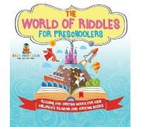 The World Of Riddles For Preschoolers - Reading And Writing Books For Kids Children's Reading And Writing Books