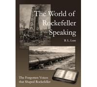 The World of Rockefeller Speaking: The Forgotten Voices that Shaped Rockefeller
