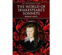 The World of Shakespeare's Sonnets Robert Matz (Auteur)