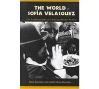 The World Of Sofia Velasquez - The Autobiography Of A Bolivian Market Vendor
