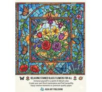 THE WORLD OF STAINED GLASS FLOWERS: Vibrantly Colored Watercolor