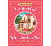 The World of Sylvanian Families Official Guide