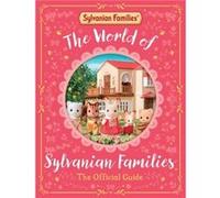 The World of Sylvanian Families Official Guide by Macmillan Childrens Books Macmillan Childrens Books (Auteur)