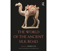 The World of the Ancient Silk Road
