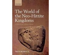 The World of The Neo-Hittite Kingdoms: A Political and Military History NEUF