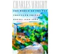 The World of the Ten Thousand Things Charles Wright (Auteur)