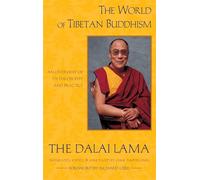 The World of Tibetan Buddhism: An Overview of Its Philosophy and Practice