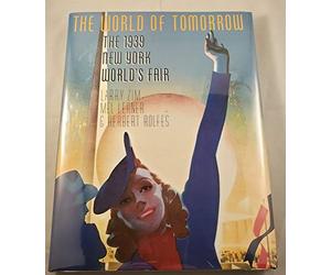 The World of Tomorrow: The 1939 New York World's Fair