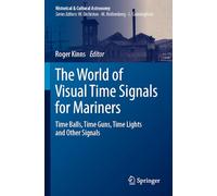 The World of Visual Time Signals for Mariners: Time Balls, Time Guns, Time Lights and Other Signals