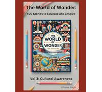 The World of Wonder: 100 Stories to Educate and Inspire: Vol 3: Cultural Awareness