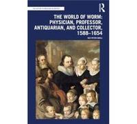 The World of Worm Physician Professor Antiquarian and Collector 15881654 by Ole Peter Grell Ole Peter Grell (Auteur)