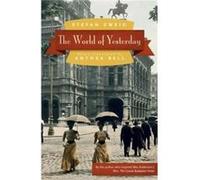 The World of Yesterday by Stefan Zweig & Translated by Anthea Bell Stefan Zweig Translated by Anthea Bell (Auteur)