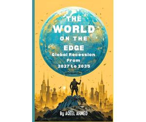 The World on the Edge: Global Recession from 2027 to 2035