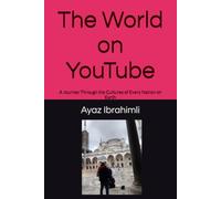 The World on YouTube: A Journey Through the Cultures of Every Nation on Earth