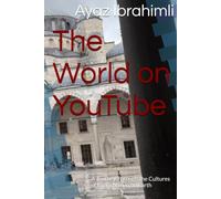 The World on YouTube: A Journey Through the Cultures of Every Nation on Earth
