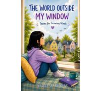 The World Outside My Window: Poems for Growing Minds
