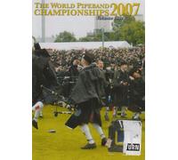 The World Pipe Band Championships 2007 / Vol.1