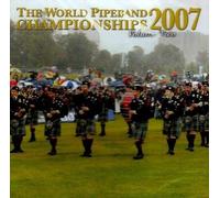 The World Pipe Band Championships 2007 Vol. 2