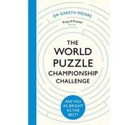 The World Puzzle Championship Challenge: Are You as Bright as the Best? - [Version Originale] Inconnu (Auteur)