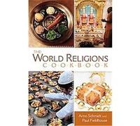 The World Religions Cookbook Arno Schmidt, Paul Fieldhouse (Auteur)