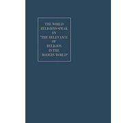 The World Religions Speak On "The Relevance Of Religion In The Modern World