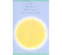 The World Republic of Letters, Convergences Pascale Casanova (Auteur)