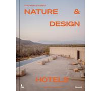 The World s Best Nature & Design Hotels /anglais