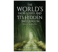 The World’s False Gospel and Its Hidden Influence In: The Hansel and Gretel Effect