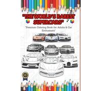 The World’s Rarest Supercars - Premium Coloring Book
